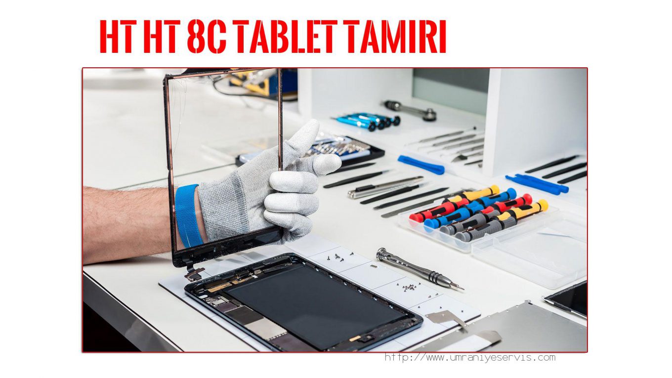 Tablet Servisi Ümraniye (özel Servis)  Ht  Ht 8c  tablet servisi