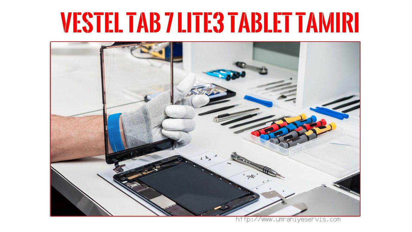 Tablet Servisi Ümraniye (özel Servis)  Vestel  Tab 7 Lıte3  tablet servisi